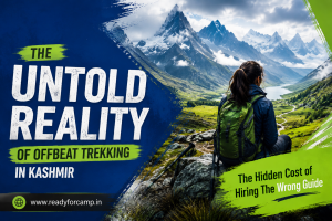 The Untold Reality of Offbeat Trekking in Kashmir and the Hidden Cost of Hiring the Wrong Guide A Journey That Can Make or Break Your Entire Adventure