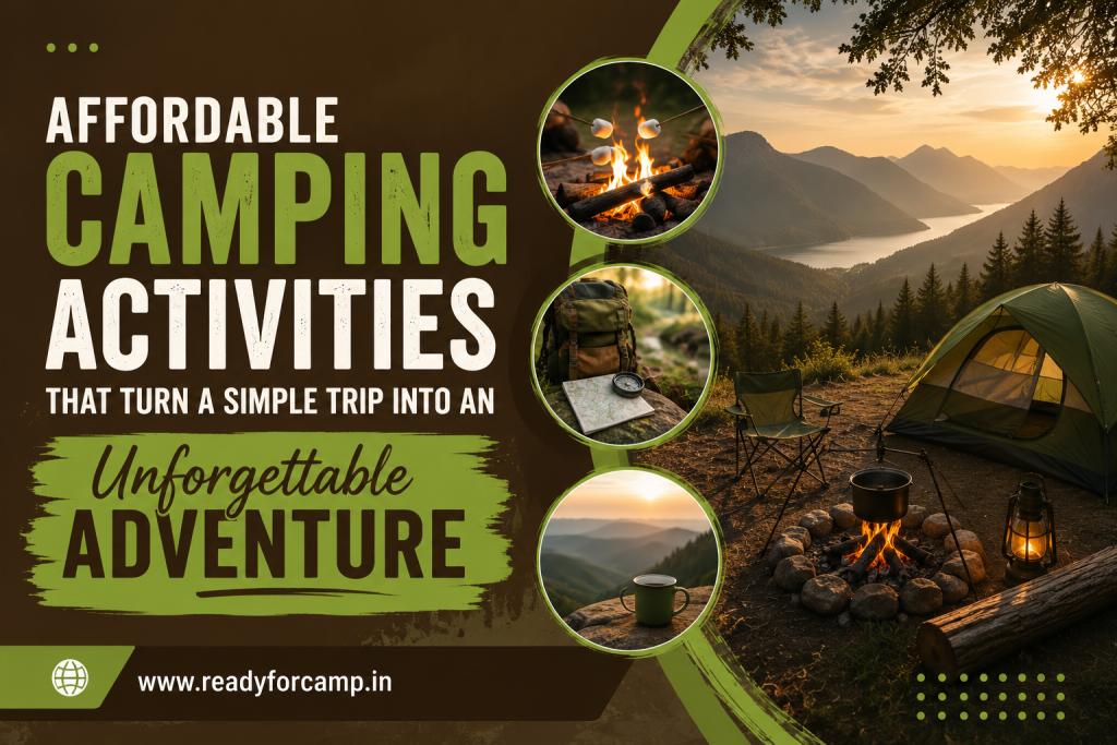 Affordable Camping Activities That Turn a Simple Trip Into an Unforgettable Adventure