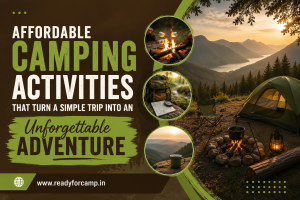 Affordable Camping Activities That Turn a Simple Trip Into an Unforgettable Adventure